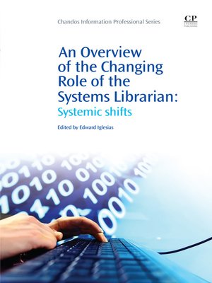 cover image of An Overview of the Changing Role of the Systems Librarian